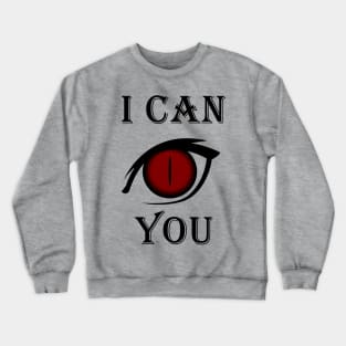 I can see you Crewneck Sweatshirt